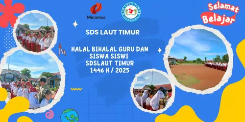KEGIATAN HALAL BIHALAL GURU DAN SISWA SDS LAUT TIMUR PASKA L