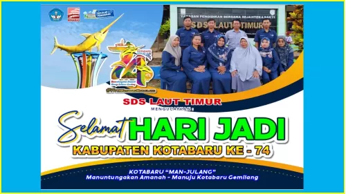 SDS LAUT TIMUR MENGUCAPKAN SELAMAT HARI JADI KABUPATEN KOTAB